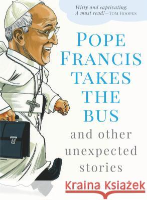 Pope Francis Takes the Bus, and Other Unexpected Stories Rosario Carello 9781632531308 Servant Publications - książka
