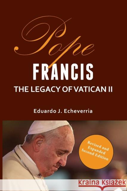 Pope Francis: The Legacy of Vatican II Eduardo J. Echeverria 9781943901111 Lectio Publishing LLC - książka