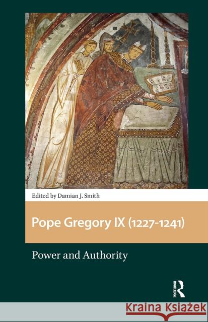 Pope Gregory IX (1227-1241): Power and Authority Damian J. Smith 9781041184447 Routledge - książka