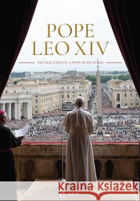 Pope Leo XIV: The Election of a Pope in Pictures Ewtn Publishing 9781682784495 Ewtn Publishing Inc. - książka