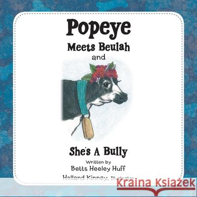 Popeye Meets Beulah and She's a Bully Betts Heeley Huff, Holland Kinney 9781665527200 AuthorHouse - książka