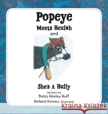 Popeye Meets Beulah and She's a Bully Betts Heeley Huff, Holland Kinney 9781665527224 AuthorHouse - książka