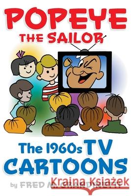 Popeye the Sailor: The 1960s TV Cartoons Fred M. Grandinetti 9781629338507 BearManor Media - książka