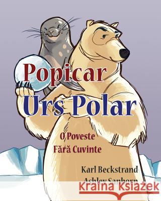 Popicar Urs Polar: O Poveste Fara Cuvinte Karl Beckstrand Ashley Sanborn 9781503240650 Createspace - książka