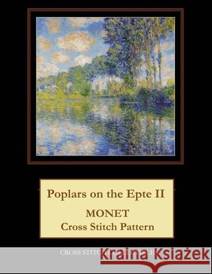 Poplars on the Epte II: Monet Cross Stitch Pattern Kathleen George Cross Stitch Collectibles 9781793463838 Independently Published - książka