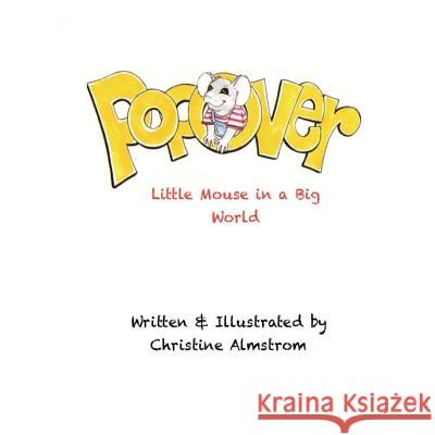 Popover: Little Mouse in a Big World Christine Almstrom 9781535581165 Createspace Independent Publishing Platform - książka