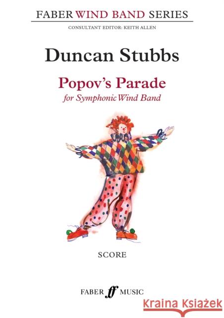 Popov's Parade: For Symphonic Wind Band, Score Stubbs, Duncan 9780571572496 Faber Music Ltd - książka