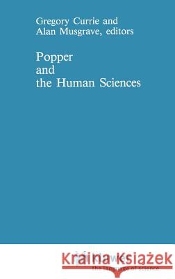 Popper and the Human Sciences G. Currie, A. Musgrave 9789024729982 Springer - książka