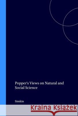 Popper's Views on Natural and Social Science C. G. F. Simkin 9789004096806 Brill Academic Publishers - książka