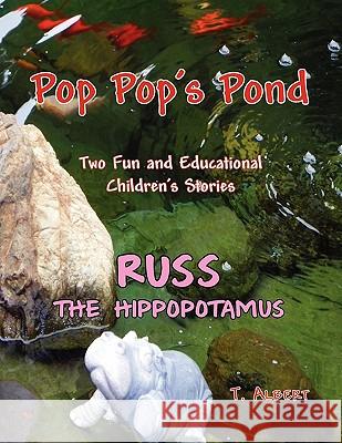 PopPop's Pond and Russ the Hippopotamuse Albert, T. 9781453584620 Xlibris Corporation - książka
