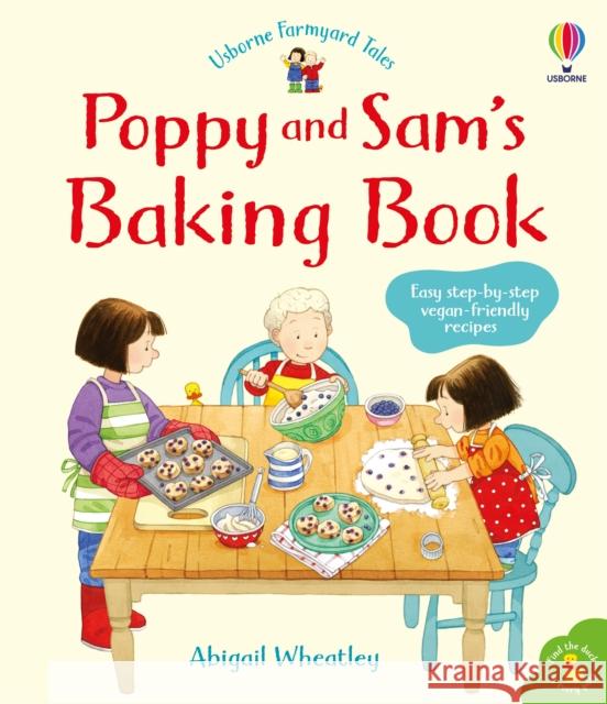 Poppy and Sam's Baking Book Abigail Wheatley 9781474981309 Usborne Publishing Ltd - książka