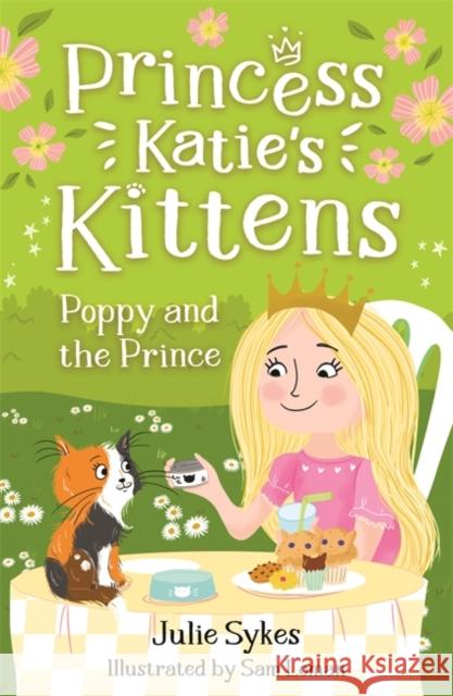 Poppy and the Prince (Princess Katie's Kittens 4) Sykes, Julie 9781800785359 Templar Publishing - książka