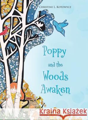 Poppy and the Woods Awaken Christine L. Kotowycz 9781834186696 Tellwell Talent - książka