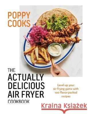 Poppy Cooks: The Actually Delicious Air Fryer Cookbook Poppy O'Toole 9780525612940 Appetite by Random House - książka