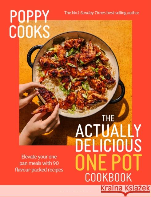 Poppy Cooks: The Actually Delicious One Pot Cookbook: The Instant SUNDAY TIMES BESTSELLER Poppy O'Toole 9781526689863 Bloomsbury Publishing PLC - książka