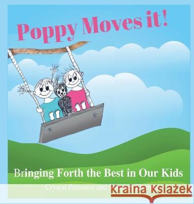 Poppy Moves It: Bringing Forth the Best in our Kids Crystal Presence Summer Eternity  9781088035986 Crystal Presence - książka