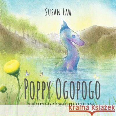 Poppy Ogopogo Susan Faw Alison Baker-Rasumssen 9781989022245 Author Susan Faw - książka