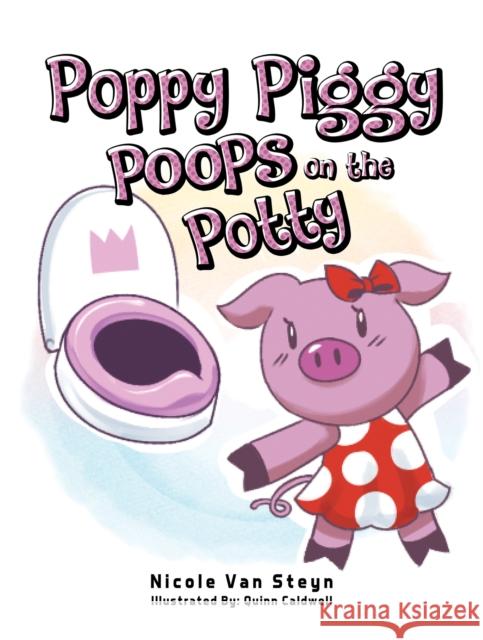 Poppy Piggy Poops on the Potty Nicole Van Steyn 9781037111693 Austin Macauley Publishers - książka