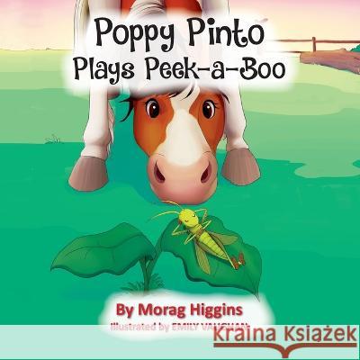 Poppy Pinto Plays Peek-a-Boo Morag Higgins, Emily Vaughan 9781914560613 Fisher King Publishing - książka