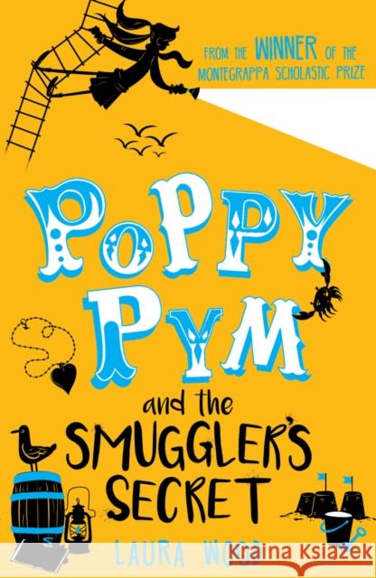 Poppy Pym and the Secret of Smuggler's Cove Laura Wood 9781407180182 Scholastic - książka