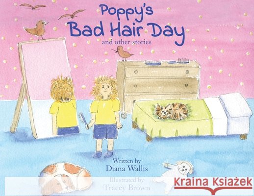 Poppy's Bad Hair Day Diana Wallis Tracey Brown 9780993581786 Grosvenor Artist Management - książka