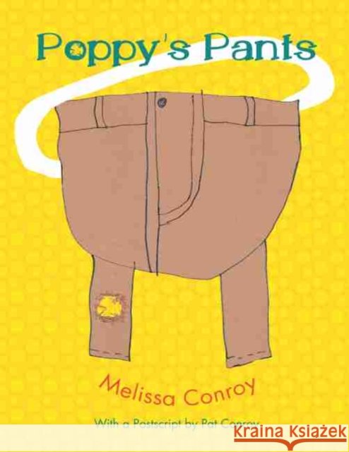 Poppy's Pants: With a PostScript by Pat Conroy Conroy, Melissa 9781611179279 University of South Carolina Press - książka