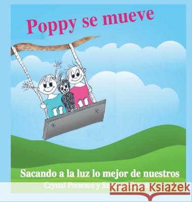Poppy se Mueve: Sacando a la luz lo mejor de nuestros hijos Crystal Presence Summer Eternity  9781088036020 Crystal Presence - książka