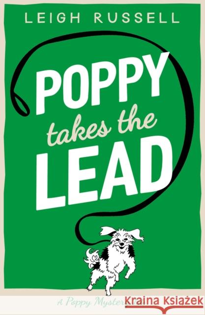 Poppy Takes the Lead Leigh Russell 9780857305725 Oldcastle Books Ltd - książka