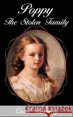 Poppy: The Stolen Family Carol J Kennedy 9781945494208 Kennedy Literary - książka