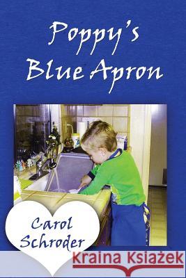 Poppy's Blue Apron Carol Schroder 9781935953678 Authority Publishing - książka