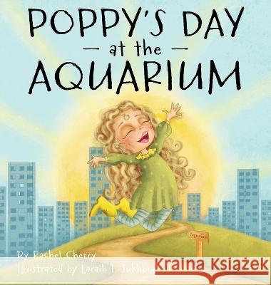 Poppy's Day at the Aquarium Rachel Cherry, Laraib I Sukhera 9781953259486 Argyle Fox Publishing - książka