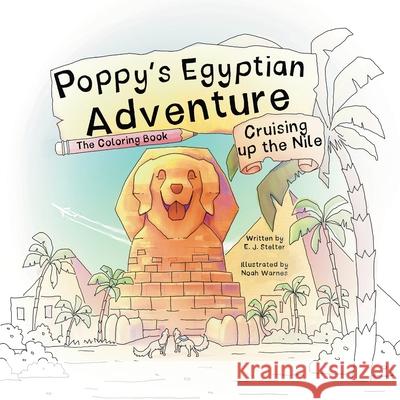Poppy's Egyptian Adventure: Cruising up the Nile (The Coloring Book) E. J. Stelter Noah Warnes 9781965253823 Dartfrog Books LLC - książka