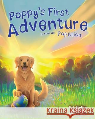 Poppy\'s First Adventure: Le Pont de Papillion E. J. Stelter Noah Warnes 9781959096399 Dartfrog Plus - książka