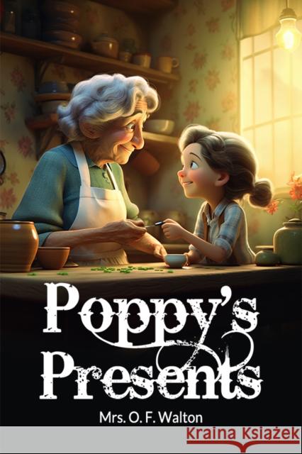 Poppy's Presents Mrs O F Walton 9789364285377 Double 9 Books - książka