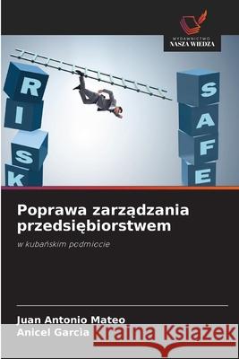 Poprawa zarzadzania przedsiebiorstwem Mateo, Juan Antonio, Garcìa, Anicel 9786209200229 Wydawnictwo Nasza Wiedza - książka