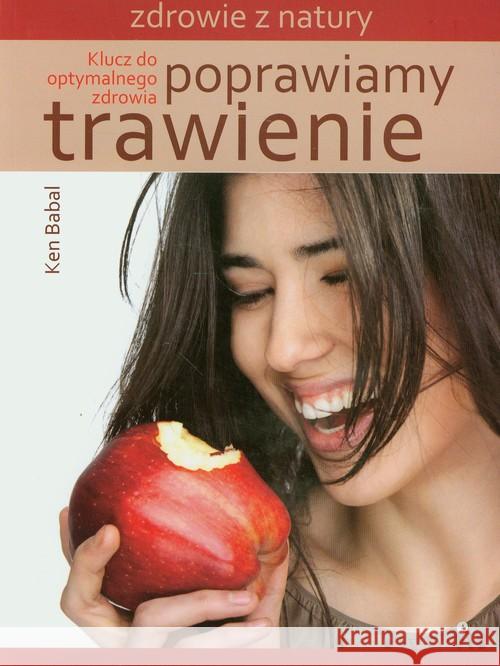 Poprawiamy trawienie. Klucz do optymalnego zdrowia Babal Ken 9788362103379 Źródła Życia - książka