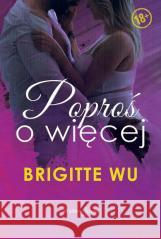 Poproś o więcej Brigitte Wu 9788368229424 Magia Słów - książka