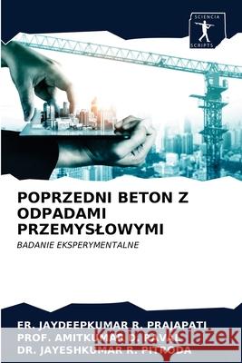 Poprzedni Beton Z Odpadami Przemyslowymi Er Jaydeepkumar R. Prajapati Prof Amitkumar D. Raval Jayeshkumar R. Pitroda 9786200866653 Sciencia Scripts - książka