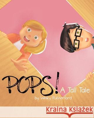 Pops! A Tall Tale by Winky Rutherford Winky Rutherford 9781644164396 Christian Faith - książka
