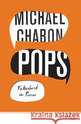 Pops: Fatherhood in Pieces Michael Chabon 9780062845948 HarperLuxe - książka