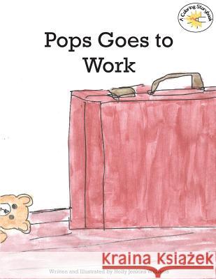 Pops Goes to Work Holly Jenkins Williams 9781500888244 Createspace - książka
