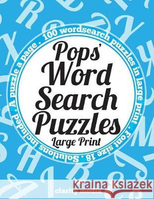 Pops' Wordsearch Puzzles - Large Print: 100 wordsearch puzzles, just for Pops! Clarity Media 9781519739780 Createspace Independent Publishing Platform - książka