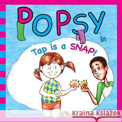 Popsy In Tap Is A Snap Laframboise, Tammy 9780984874910 Raspberry Books - książka