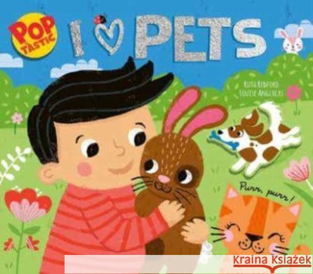 Poptastic! I Love Pets Ruth Redford 9781915356314 Townhouse Publishing Ltd - książka