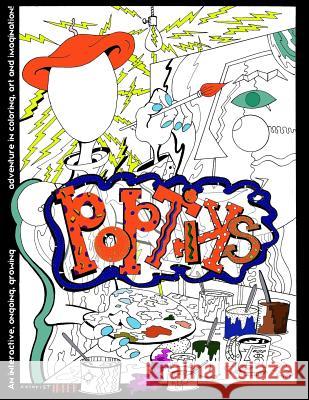 Poptiks I: An Interactive, Ongoing, Growing Adventure in Coloring, Art, and Imagination! Sarah Livingston Mark K. Kemper 9781723312816 Createspace Independent Publishing Platform - książka