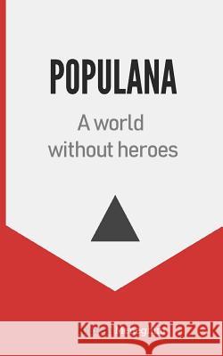 Populana: A world without heroes Fiona Grace Peterson Andrea Meneghini 9781073114962 Independently Published - książka
