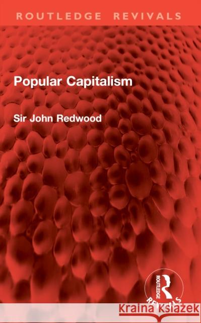 Popular Capitalism Sir John Redwood 9781032881515 Routledge - książka