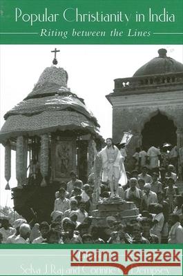 Popular Christianity in India: Riting Between the Lines Selva J. Raj Corinne G. Dempsey 9780791455203 State University of New York Press - książka