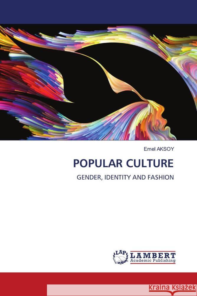 POPULAR CULTURE AKSOY, Emel 9786208223854 LAP Lambert Academic Publishing - książka