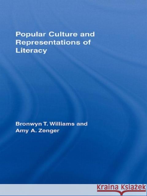 Popular Culture and Representations of Literacy Bronwyn Thomas Williams Amy A. Zenger 9780415360951 Routledge - książka